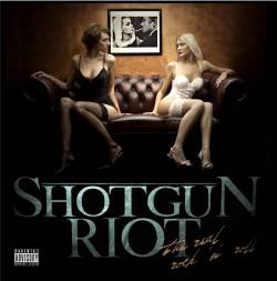 Shotgun Riot : The Real Rock 'n' Roll